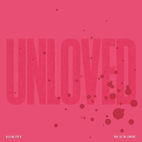 Unloved: Killing Eve'r - Ode To The Lovers [ Vinyl ]