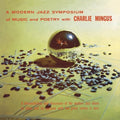 Charles Mingus: A Modern Jazz Symposium On Music & Poetry [ Vinyl ]