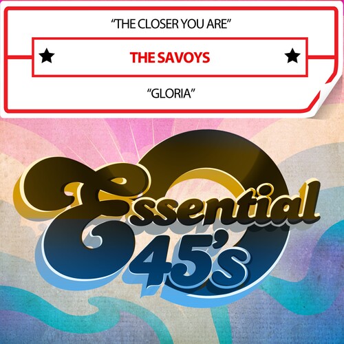 Savoys: TheCloserYouAre/Gloria(Digital45) - CD
