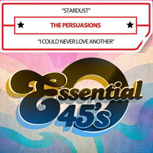 The Persuasions: Stardust/ICouldNeverLoveAnother(AfterLovingYou)(Digital45) - CD