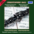 Leslie Craven: Christopher Ball: Clarinet & Flute Concertos + Four Dances & Irish STE - Compact Disc