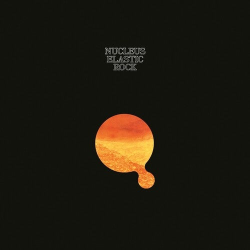 Nucleus: Elastic Rock - VINYL