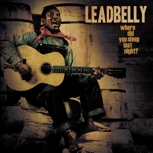 Leadbelly: Where Did You Sleep Last Night? [ Vinyl ]