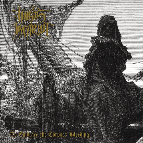 Judas Iscariot: To Embrace The Corpses Bleeding - CD