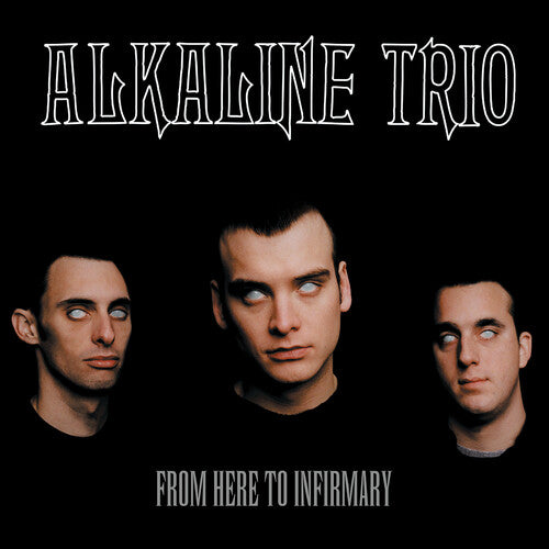 Alkaline Trio: From Here To Infirmary [ Vinyl ]
