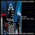 Barron, Kenny / Haden, Charlie: Night & The City - Limited - VINYL