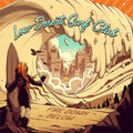 Fire Down Below: Low Desert Surf Club - CD