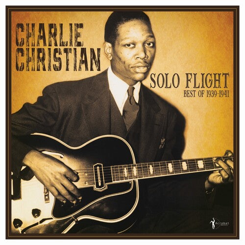 Charlie Christian: Solo Flight: Best Of 1939-41 [ Vinyl ]