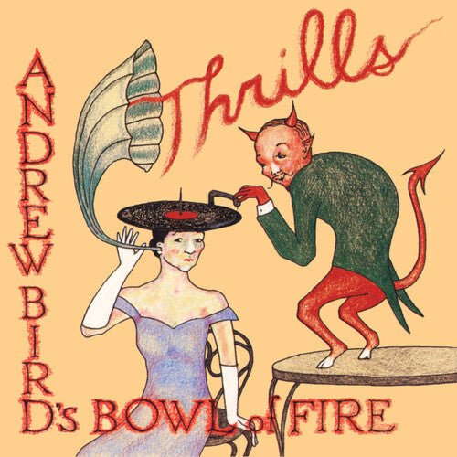 Andrew Bird's Bowl of Fire: Thrills [ Vinyl ]