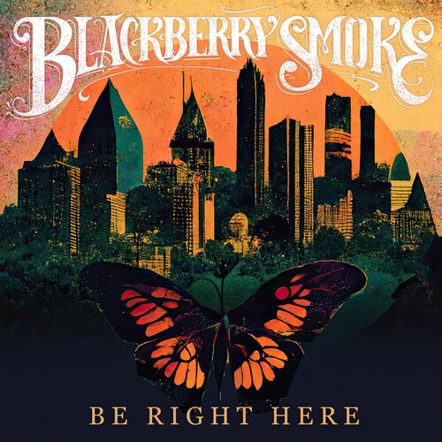Blackberry Smoke: Be Right Here [ Vinyl ]