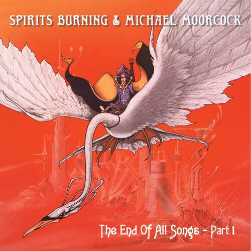 Spirits Burning & Michael Moorcock: The End Of All Songs - CD