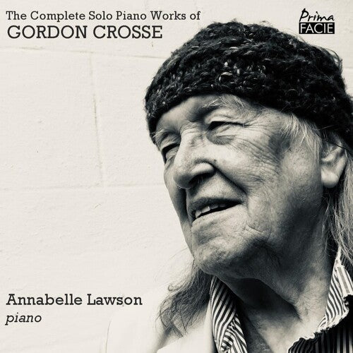 Annabelle Lawson: The Complete Solo Piano Works Of Gordon Crosse - Compact Disc