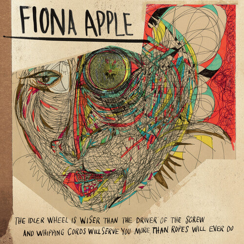 Fiona Apple: The Idler Wheel Is Wiser Than The Driver Of The Screw And Whipping Cor ds Will Serve You More Than Ropes Will Ever Do [ Vinyl ]