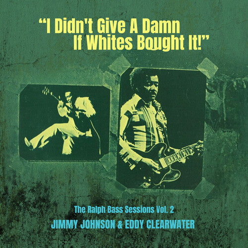 Johnson, Jimmy / Clearwater, Eddy: I Didn't Give a Damn If Whites Bought It!' - the Ralph Bass Vol. 2 - Compact Disc