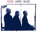 Gush: Afro Blue - CD