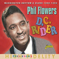 Phil Flowers: D.C. Rider: Washington Rhythm & Blues 1958-1962 - Compact Disc