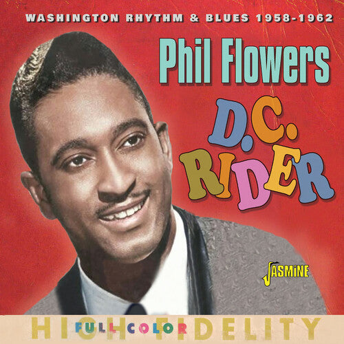 Phil Flowers: D.C. Rider: Washington Rhythm & Blues 1958-1962 - Compact Disc