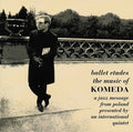 Krzysztof Komeda: Ballet Etudes - VINYL