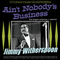 Jimmy Witherspoon: Ain't Nobody's Business: The Singles Collection 1945-53 - Compact Disc