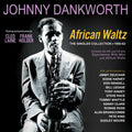 Johnny Dankworth: African Waltz: The Singles Collection 1950-62 - CD