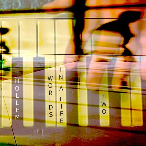 Thollem: Worlds In A Life, Two - CD