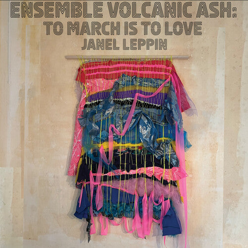 Janel Leppin: Ensemble Volcanic Ash: To March Is to Love - CD