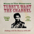 Niney & the Observers: King Tubbys Wants The Channel Dubbing With The Observer 1976-1978 - CD