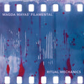 Magda Mayas' Filamental: Ritual Mechanics - CD
