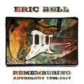 Eric Bell: Remembering: Anthology 1996-2017 - Compact Disc