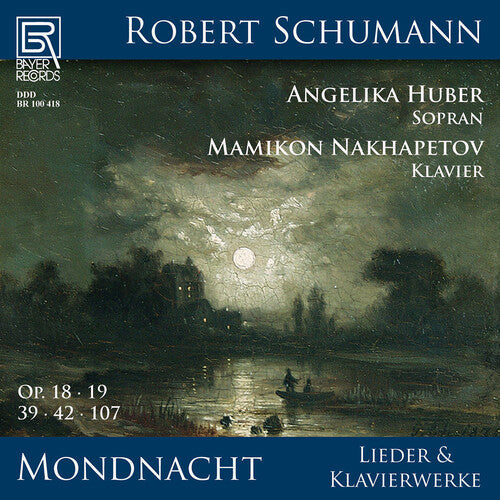 Mamikon Nakhapetov: Mondnacht - Lieder und Klavierwerke von Robert Schumann - Compact Disc