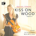 Rachel Yonan: Kiss On Wood - Compact Disc