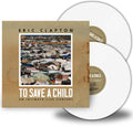 Eric Clapton: To Save A Child [ Vinyl ]
