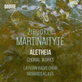 Latvian Radio Choir: Martinaityte: Aletheia - Choral Works - Compact Disc