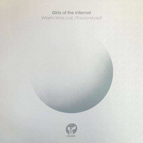 Girls of the Internet: When I Was Lost, I Found Myself [ Vinyl ]