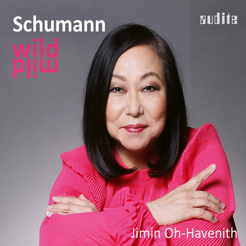 Jimin Oh-Havenith: Schumann: wild mild - Compact Disc