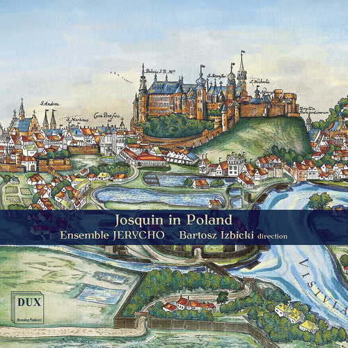 Jerycho: Josquin in Poland - Compact Disc