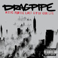 Dragpipe: Music for the Last Day of Your Life - CD