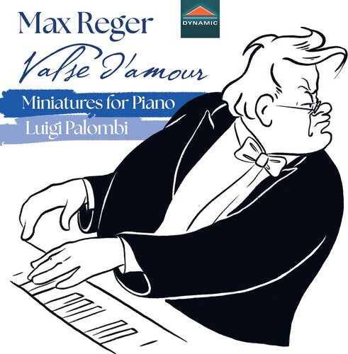 Max Reger: Reger: Valse d'amour - Miniatures for Piano - Compact Disc