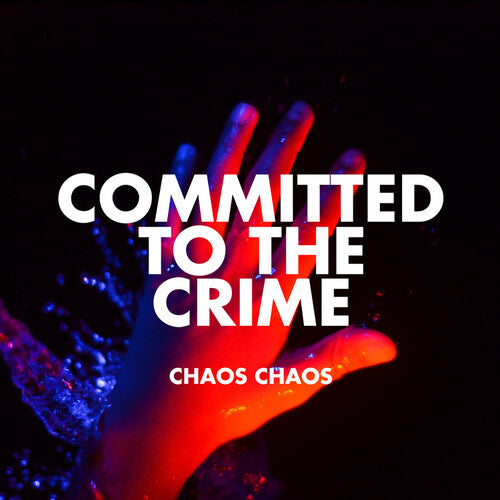 Chaos Chaos: Committed To The Crime [ Vinyl ]