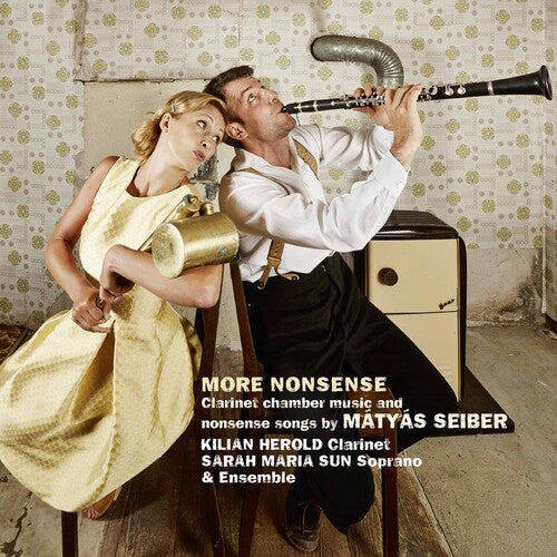 Seiber / Herold, Kilian / Sun, Sarah Maria: Seiber: More Nonsense - Compact Disc