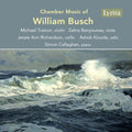 William Busch: Chamber Music of William Busch - Compact Disc