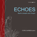 Johann Sebastian Bach: Echoes - Bach’s Breath & Chopin - Compact Disc