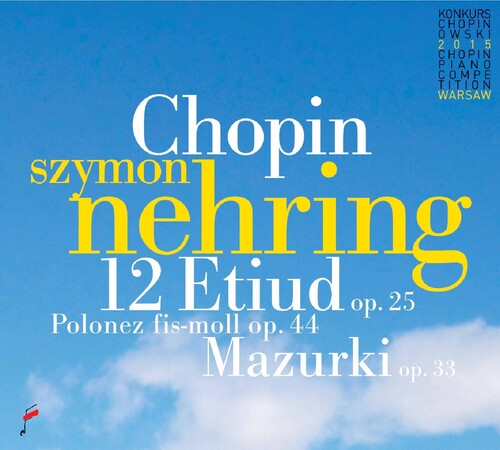 Chopin / Nehring, Szymon: Chopin: 12 Etudes Op 25 / Polonaise / Mazurki - Compact Disc