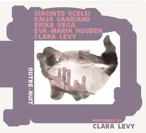 Clara Levy: Outre-Nuit: Performing Scelsi, Saariaho, Vega, Houben - Compact Disc