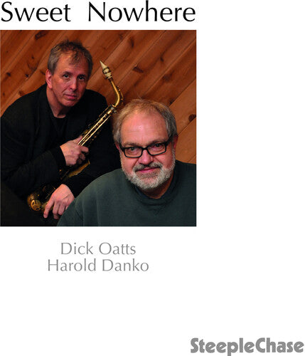 Dick Oatts & Harold Danko: Sweet Nowhere - CD