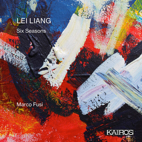 Marco Fusi & Charles Deluga & Lei Liang: Lei Liang: Six Seasons - Compact Disc