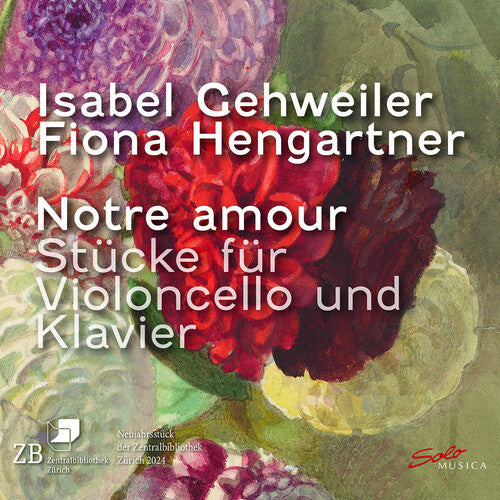 Isabel Gehweiler: Notre Amour Pieces for Violoncello & Piano - Compact Disc