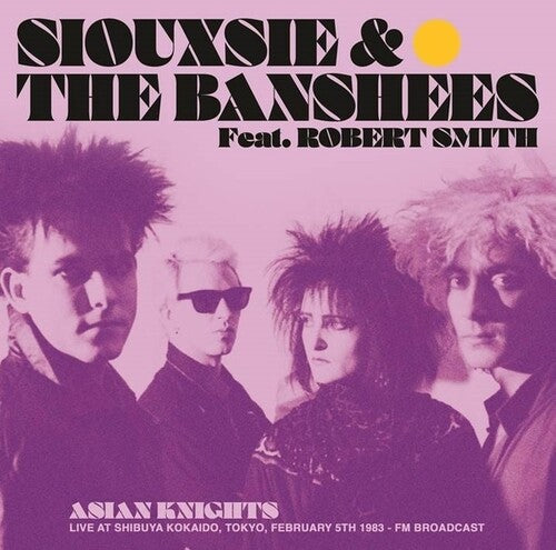 Siouxsie / Banshees (Featuring Robert Smith): Asian Knights: Live At Shibuya Kokaido, Tokyo, February 5th 1983 - FM Broadcast [ Vinyl ]