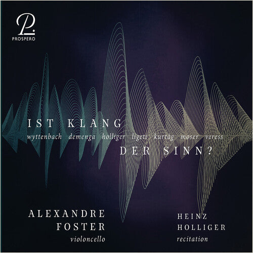 Alexandre Foster: Ist Klang Der Sinn Zeitgenossische Werke Fur Cello - Compact Disc