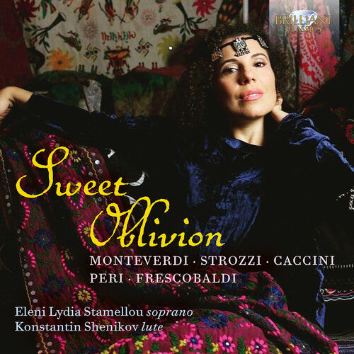 Eleni Lydia Stamellou: Monteverdi, Strozzi, Caccini, Peri &  Frescobaldi: Sweet Oblivion - Compact Disc